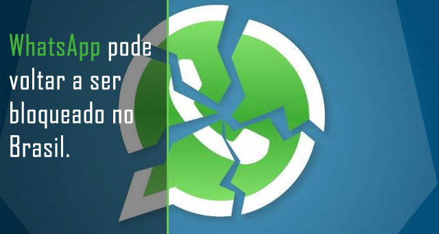 WhatsApp pode voltar a ser bloqueado no Brasil, diz delegado