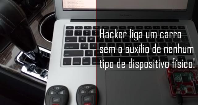 Hacker liga um automóvel usando apenas meios virtuais