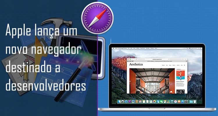 Apple lança um novo navegador destinado a desenvolvedores web