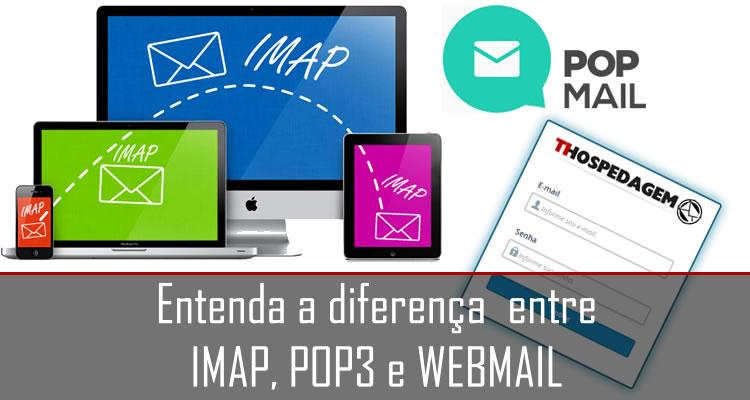 Entenda a diferença entre IMAP, POP3 e WEBMAIL