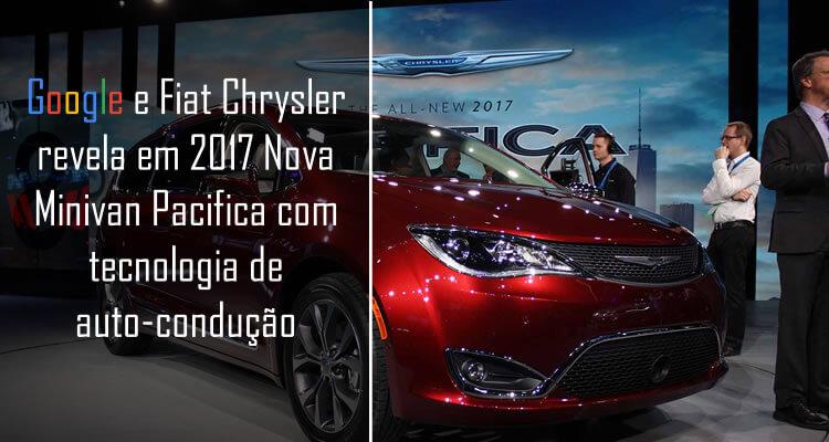 Google e Fiat Chrysler revela em 2017, Nova Minivan Pacifica com tecnologia de auto-condução