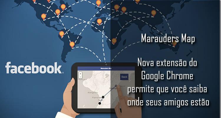 Nova extensão do Google Chrome permite que você saiba onde seus amigos estão