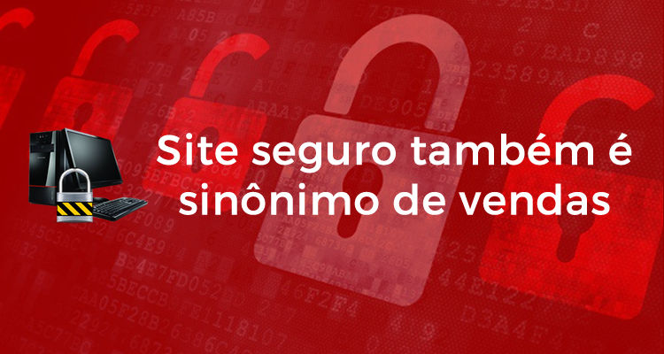 Site seguro também é sinônimo de vendas