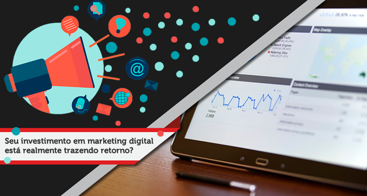 Investimento em marketing digital com o retorno que você espera
