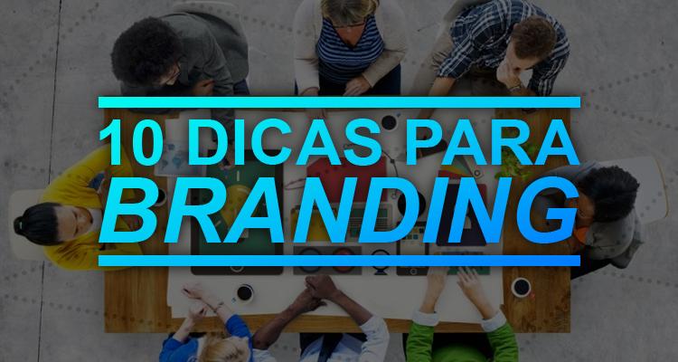 10 dicas essenciais para branding