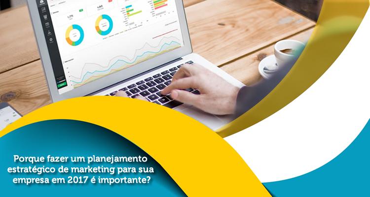 Porque fazer um planejamento estratégico de marketing para sua empresa em 2017 é importante?