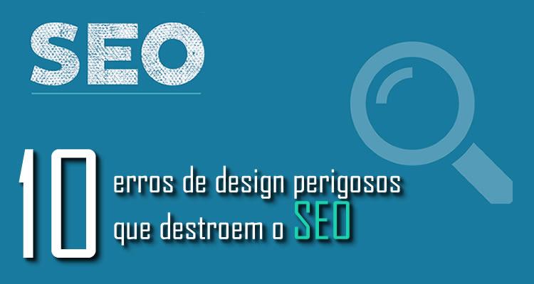 10 erros de design perigosos que destroem o SEO