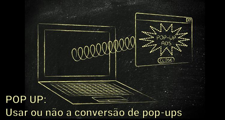 POP UP: Usar ou não a conversão de pop-ups