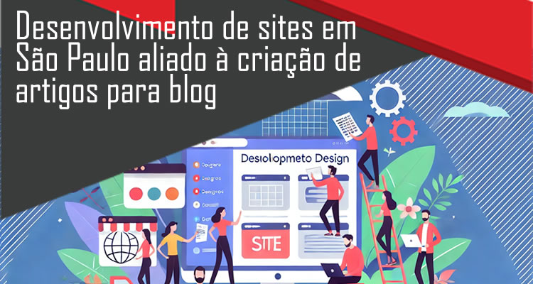 Desenvolvimento de sites em São Paulo aliado à criação de artigos para blog