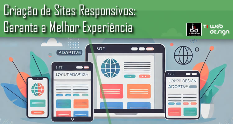 Criação de Sites Responsivos: Garanta a Melhor Experiência