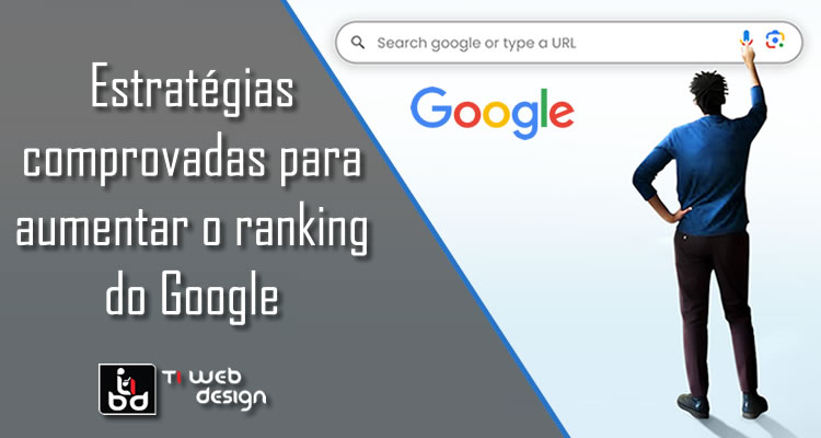 Estratégias comprovadas para aumentar o ranking do Google