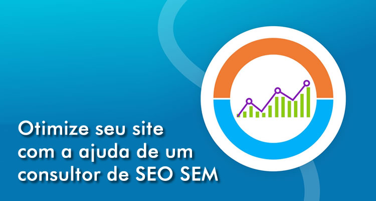 Otimize seu site com a ajuda de um consultor de SEO SEM