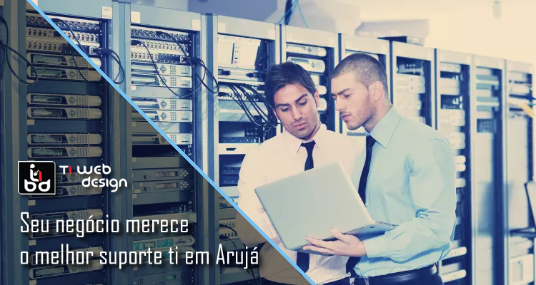 Seu negócio merece o melhor suporte ti em Arujá