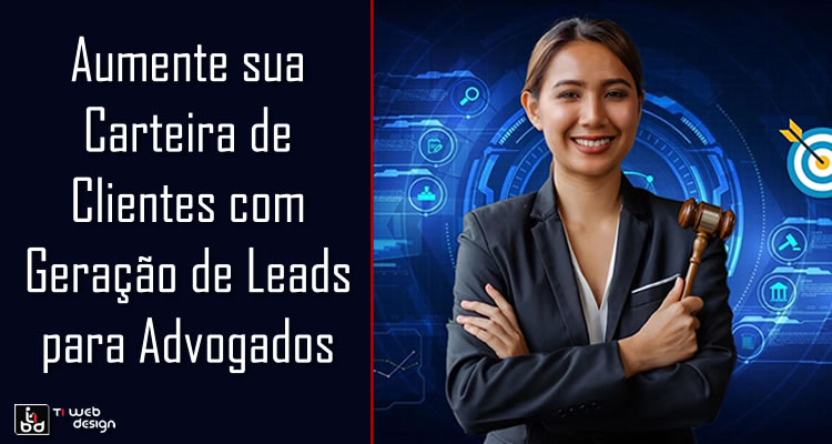 Aumente sua Carteira de Clientes com Geração de Leads para Advogados